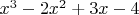 $x^3-2x^2+3x-4$
