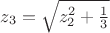 $z_3=\sqrt{z_2^2+\frac{1}{3}}$