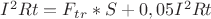 $I^2Rt=F_t_r*S+0,05I^2Rt$