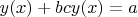 $ y(x)+bcy(x)=a $