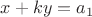 $x+ky=a_1$