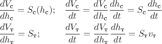 $\begin{array}{ll}\dfrac{dV_{\text{с}}}{dh_{\text{с}}}=S_{\text{с}}(h_{\text{с}});&\dfrac{dV_{\text{с}}}{dt}=\dfrac{dV_{\text{с}}}{dh_{\text{с}}} \dfrac{dh_{\text{с}}}{dt}=S_{\text{с}}\dfrac{dh_{\text{с}}}{dt}\\[2ex]\dfrac{dV_{\text{т}}}{dh_{\text{т}}}=S_{\text{т}};&\dfrac{dV_{\text{т}}}{dt}=\dfrac{dV_{\text{т}}}{dh_{\text{т}}} \dfrac{dh_{\text{т}}}{dt}=S_{\text{т}}v_{\text{т}}\end{array}$