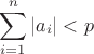 $$\sum\limits_{i=1}^n |a_i| < p $$