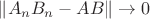 $\|A_nB_n-AB\|\to0$
