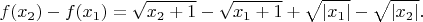 $$
f(x_2)-f(x_1)=\sqrt{x_2+1}-\sqrt{x_1+1}+\sqrt{|x_1|}-\sqrt{|x_2|}.
$$