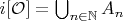 $i[\mathcal O] = \bigcup_{n\in\mathbb N} A_n$