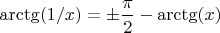 $\arctg(1/x)=\pm \dfrac{\pi}{2}-\arctg(x)$