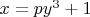 $x=py^3+1$