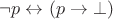 $\neg p\leftrightarrow(p\to\bot)$