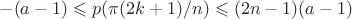 $-(a-1)\leqslant p(\pi(2k+1)/n)\leqslant(2n-1)(a-1)$