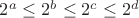 $2^a \leq 2^b\leq 2^c\leq 2^d$