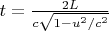 $t=\frac{2L}{c\sqrt{1-u^2/c^2}}$