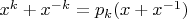 $x^k+x^{-k}=p_k(x+x^{-1})$