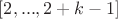 $[ 2, ..., 2+k-1 ]$