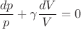 $\dfrac{dp}{p}+\gamma\dfrac{dV}{V}=0$