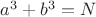 $a^3+b^3=N$ $a^3+b^3=N$