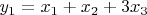 $y_1=x_1+x_2+3x_3$