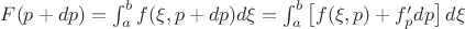 $F(p+dp)=\int_a^b f(\xi,p+dp)d\xi=\int_a^b \left[f(\xi,p)+f'_p dp\right]d\xi$