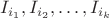 $I_{i_1},I_{i_2},\ldots,I_{i_k}$