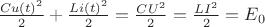 $  \frac{Cu(t)^2}{2} + \frac{Li(t)^2}{2} =  \frac{CU^2}{2} = \frac{LI^2}{2} = E_0 $