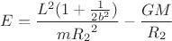 $$E=\frac{L^2(1+\frac{1}{2b^2})}{m{R_2}^2}-\frac{GM}{R_2}$$ $$E=\frac{L^2(1+\frac{1}{2b^2})}{m{R_2}^2}-\frac{GM}{R_2}$$