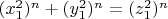 $(x_1^2)^n +(y_1^2)^n=(z_1^2)^n^$