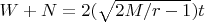 $W+N=2(\sqrt{2M/r-1})t$