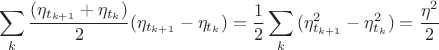 $$\sum\limits_k {\frac{{({\eta _{{t_{k + 1}}}} + {\eta _{{t_k}}})}}
{2}({\eta _{{t_{k + 1}}}} - {\eta _{{t_k}}})}  = \frac{1}
{2}\sum\limits_k {(\eta _{{t_{k + 1}}}^2 - \eta _{{t_k}}^2)}  = \frac{{{\eta ^2}}}
{2}$$