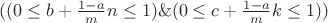 $((0\le b+\frac{1-a}{m}n\le 1)\&(0\le c+\frac{1-a}{m}k\le 1))$