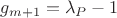 $g_{m+1}=\lambda_P -1$