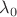 ${\lambda _0 }$