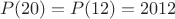 $$P(20)=P(12)=2012$$