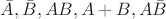 $ \bar A, \bar B, AB, A + B, A \bar B$