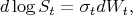 $$d\log S_t = \sigma _t dW_t, $$