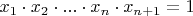 $x_1\cdot  x_2\cdot ...\cdot x_n\cdot x_{n+1}=1$