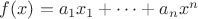 $f(x)=a_1x_1+\dots+a_nx^n$