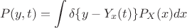 $$P(y,t)=\int\delta \{y-Y_x(t)\}P_X(x)dx$