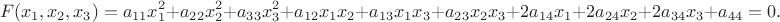 $$F(x_1,x_2,x_3)=a_{11}x_1^2+a_{22}x_2^2+a_{33}x_3^2+a_{12}x_1x_2+a_{13}x_1x_3+a_{23}x_2x_3+2a_{14}x_1+2a_{24}x_2+2a_{34}x_3+a_{44}=0.$$