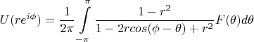$U(re^{i\phi})=\displaystyle\frac{1}{2\pi}\int\limits_{-\pi}^{\pi}\frac{1-r^2}{1-2rcos(\phi-\theta)+r^2}F(\theta)d\theta$