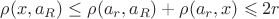 $\rho (x, a_R) \leq \rho (a_r, a_R) + \rho (a_r, x) \leqslant 2r$