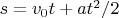 $s=v_0t+at^2/2$