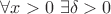 $\forall x>0\ \exists\delta>0$