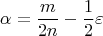 $$\alpha=\frac{m}{2n}-\frac{1}{2}\varepsilon$$