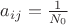 $a_{ij} = \frac{1}{N_{0}}$