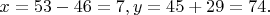 $x=53-46=7,y=45+29=74.$