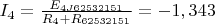$I_{4} = \frac{E_{4J62532151}}{R_{4}+R_{62532151}}=-1,343$