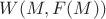 $W(M,F(M))$ $W(M,F(M))$