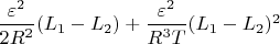 $\dfrac{\varepsilon^2}{2 R^2}(L_1-L_2)+\dfrac{\varepsilon^2}{R^3 T}(L_1-L_2)^2$