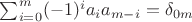 $\sum_{i=0}^m (-1)^i a_i a_{m-i} = \delta_{0m}$