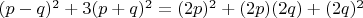 $(p-q)^2+3(p+q)^2=(2p)^2+(2p)(2q)+(2q)^2$